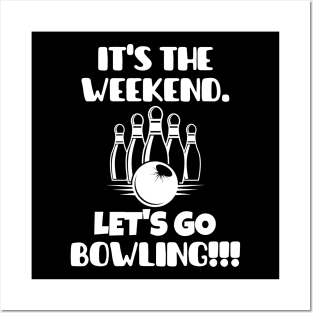 It's the weekend. Let's go bowling! Posters and Art